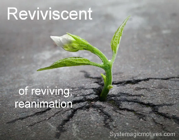 Graphic Definition of Reviviscent