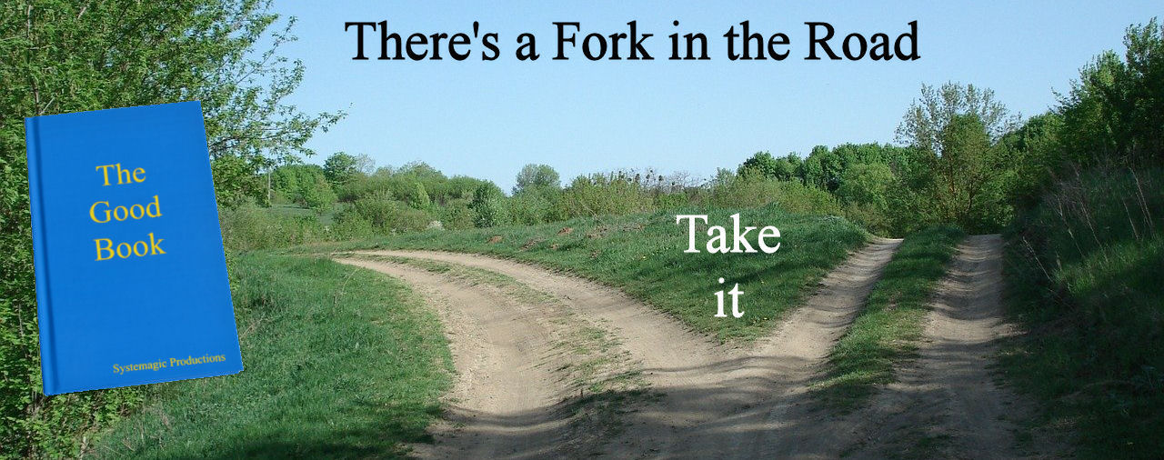 There's a fork in the road - take it!